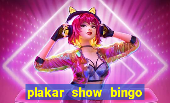 plakar show bingo ao vivo